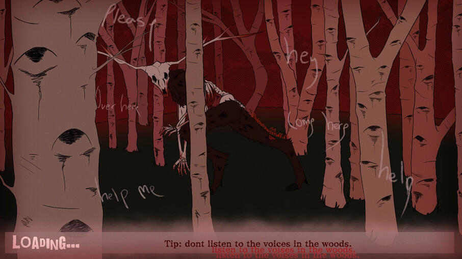 Dont listen to the voices in the woods...